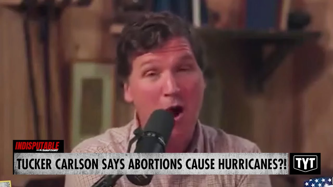 image for watch: tucker carlson claims abortions cause deadly hurricanes